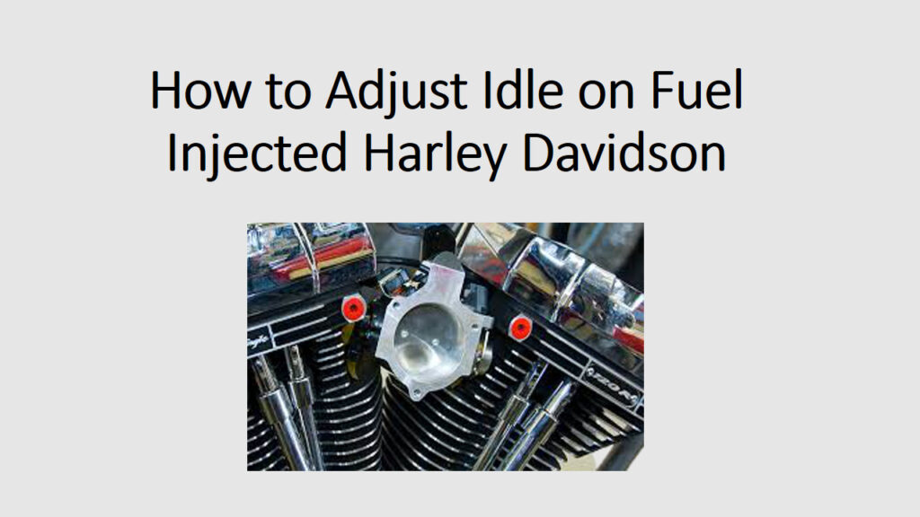 How to Adjust Idle on Fuel Injected Harley Davidson 